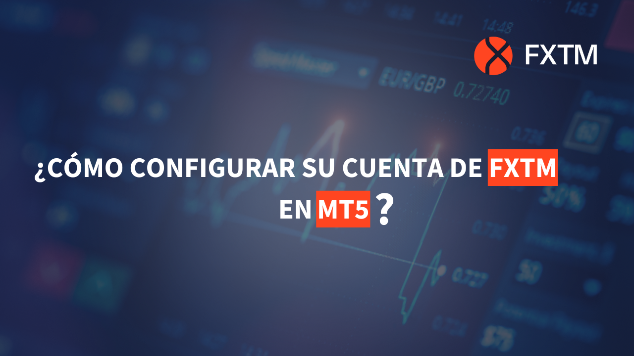 ¿Cómo configurar su cuenta de FXTM en MetaTrader 5?